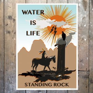 STANDING ROCK water is life' art print
